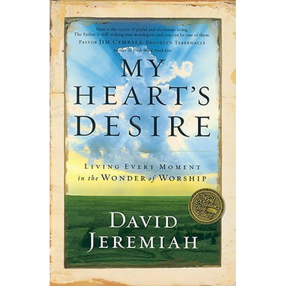 Pre-Owned My Heart's Desire: Living Every Moment in the Wonder of Worship (Hardcover) 1591450004 9781591450009