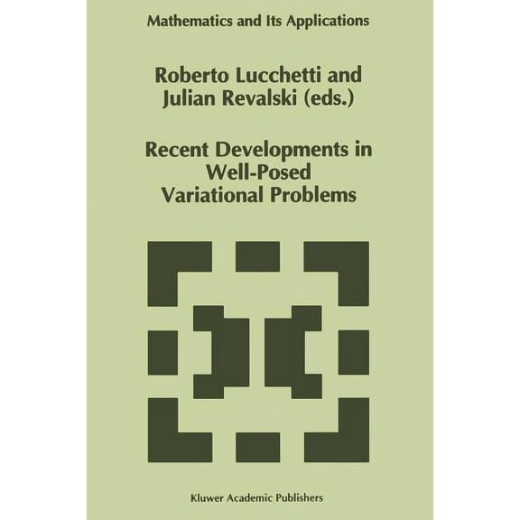 Mathematics and Its Applications Recent Developments in Well-Posed Variational Problems, Book 331, (Paperback)
