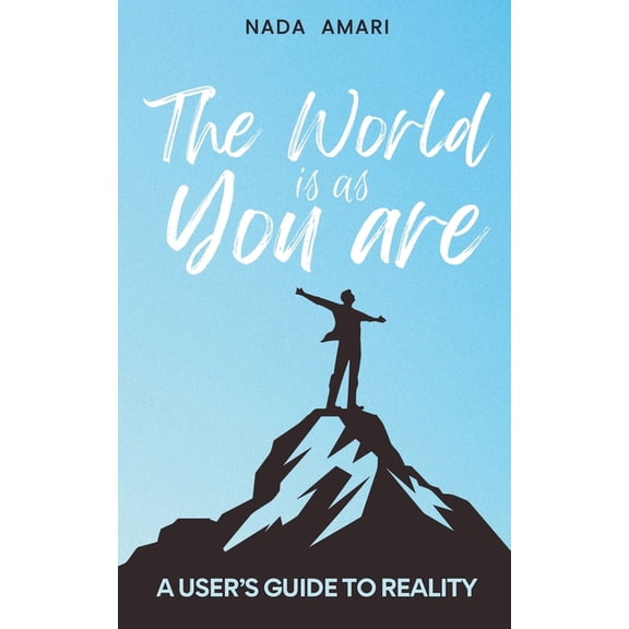 The World is as You Are: A User's Guide to Reality, (Paperback)