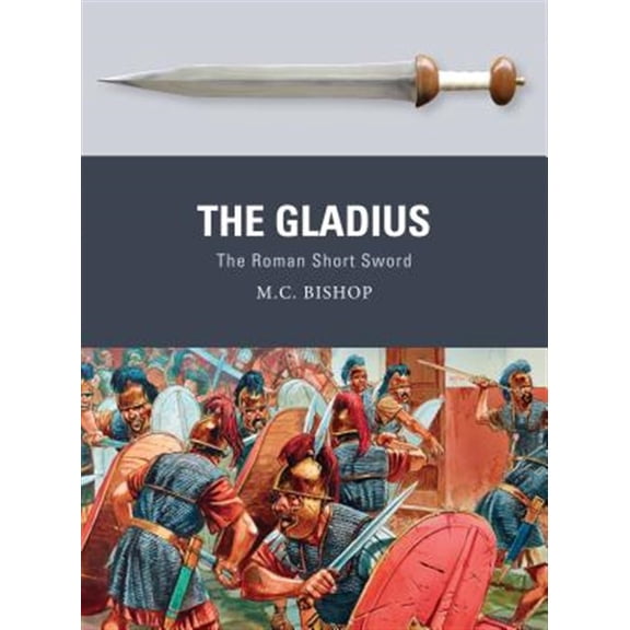 Pre-Owned Weapon: The Gladius : The Roman Short Sword (Paperback)