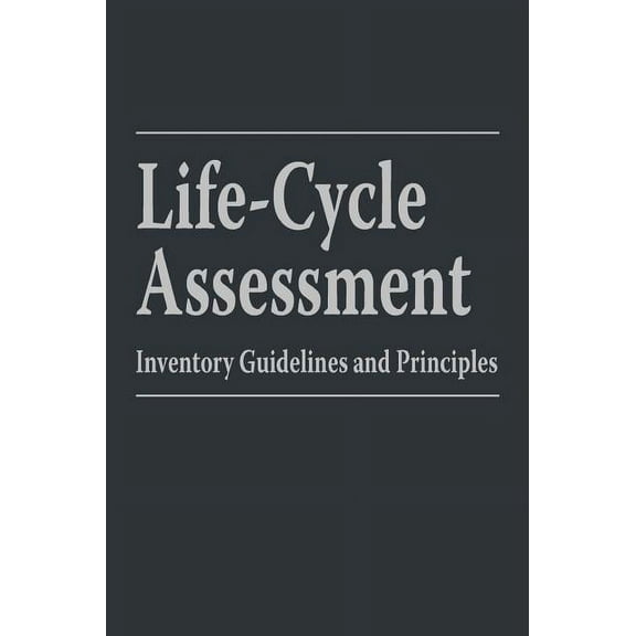 Life-Cycle Assessment: Inventory Guidelines and Principles, (Hardcover)