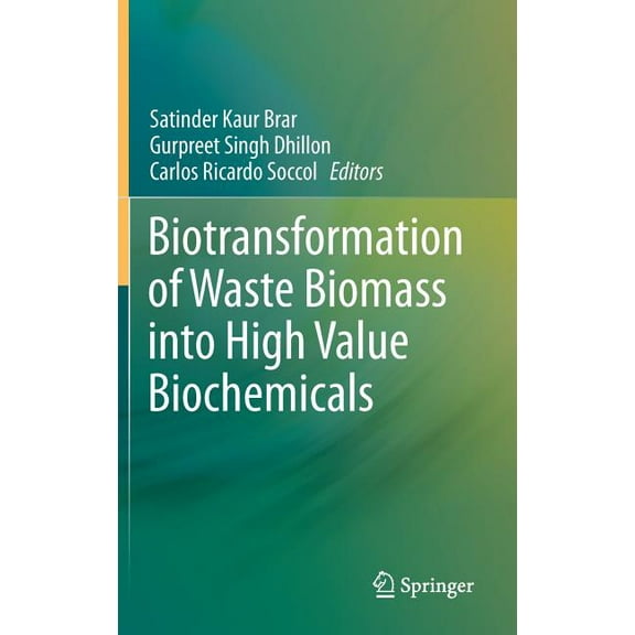 Biotransformation of Waste Biomass Into High Value Biochemicals, (Hardcover)