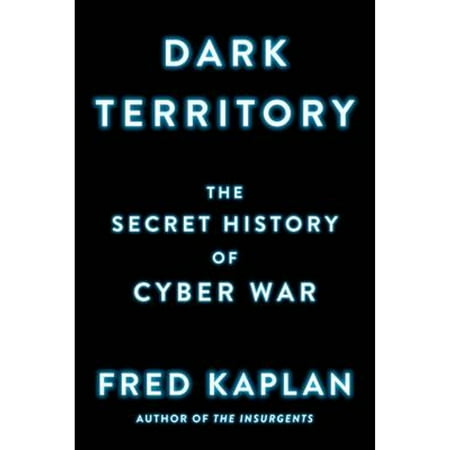 Dark Territory : The Secret History of Cyber War, Used [Paperback]