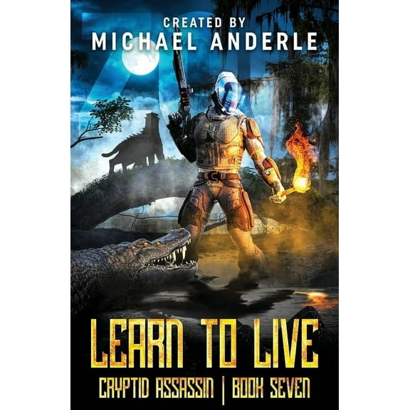 Cryptid Assassin Learn to Live, Book 7, (Paperback)