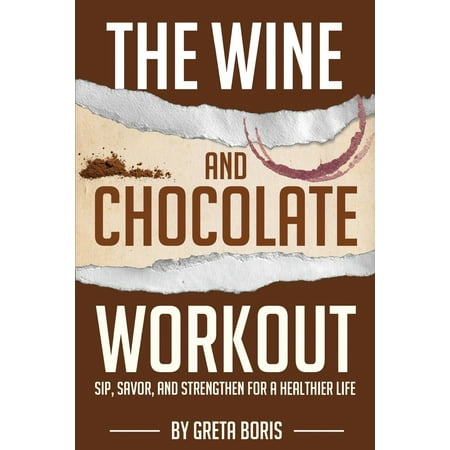 - The Wine and Chocolate Workout (Paperback)