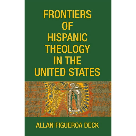 Frontiers of Hispanic Theology in the United States (Paperback)