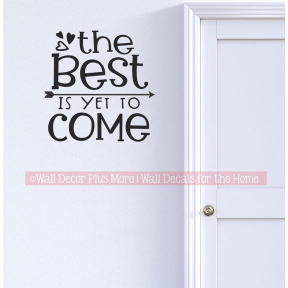 Best Yet To Come Vinyl Wall Art Decal - Removable Art Decor Words - Inspirational Wall Quotes Sticker - Word Art Decals for Walls 18x18- Inch Black