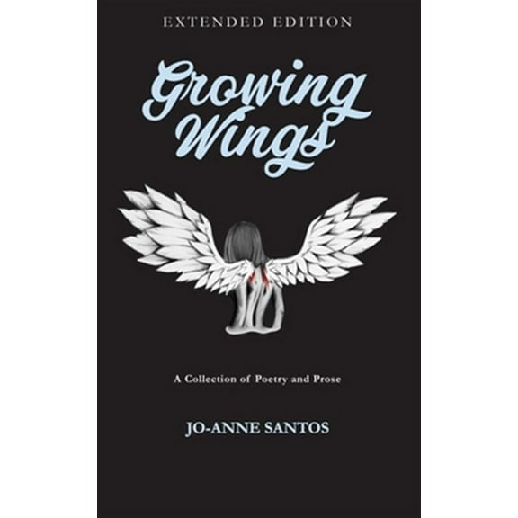Growing Wings: Extended Edition (Paperback) by Kim-Lee Patterson, Jo-Anne Santos