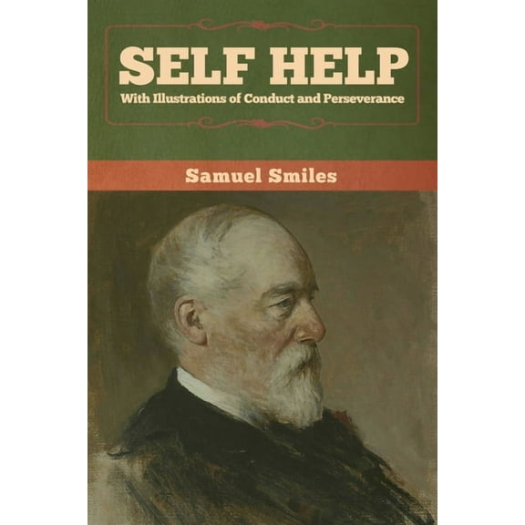 Self Help with Illustrations of Conduct and Perseverance, (Paperback)