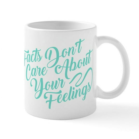 CafePress - Facts Dont Care Mug - 11 oz Ceramic Mug - Novelty Coffee Tea Cup