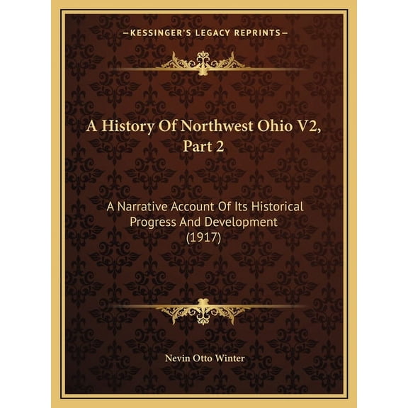 A History Of Northwest Ohio V2, Part 2 (Paperback)