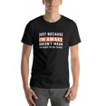 thumbnail image 2 of KuphiL10C Just Because I'm Awake Funny T-Shirts for Men Women, Graphic Men's Top Tees, Mens Womens Letter Print Short Sleeves, Black, 2 of 3