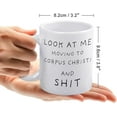 thumbnail image 2 of Look At Me Moving To Corpus Christi Mug Corpus Christi Mug Funny Coffee Mug - Cute Gifts For Women And Men - White Elephant Gifts For Women Funny Office Gifts 11 Oz, 2 of 6