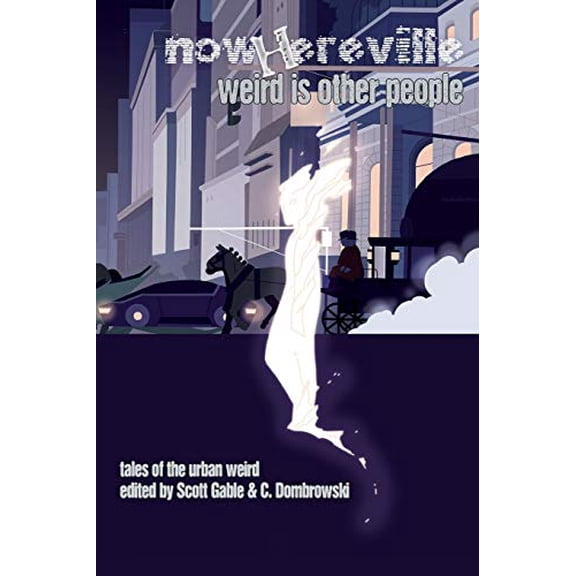 Pre-Owned Nowhereville: Weird Is Other People (Paperback) 1940372488 9781940372488