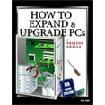 thumbnail image 1 of Pre-Owned How to Expand & Upgrade PCs (Paperback) 0789716720 9780789716729, 1 of 1