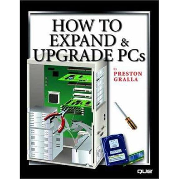 Pre-Owned How to Expand & Upgrade PCs (Paperback) 0789716720 9780789716729