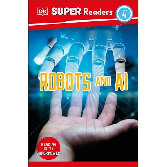 DK Super Readers DK Super Readers Level 4 Robots and AI, (Paperback)
