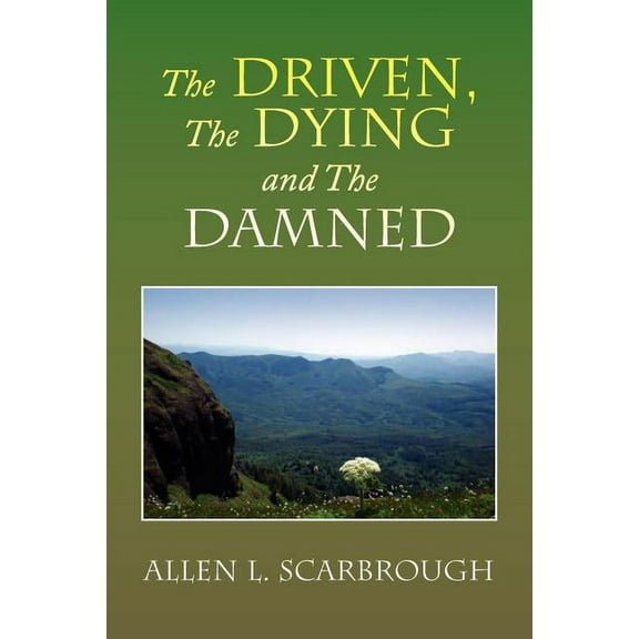 The Driven, The Dying and The Damned