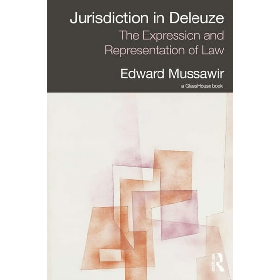 Jurisdiction in Deleuze: The Expression and Representation of Law, (Paperback)
