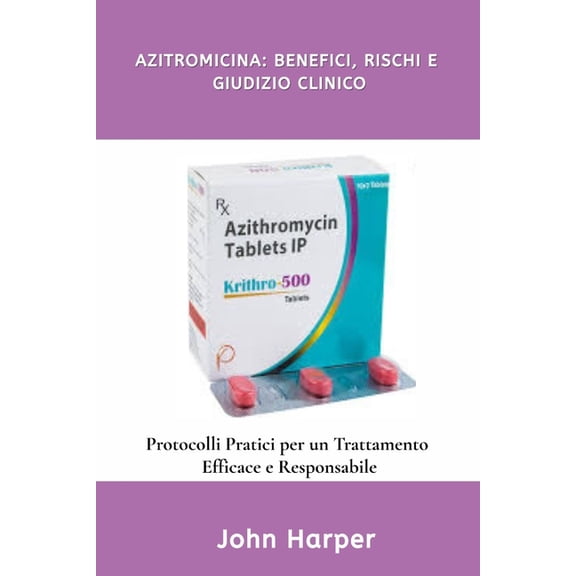 Azitromicina: Benefici, Rischi e Giudizio Clinico, (Paperback)