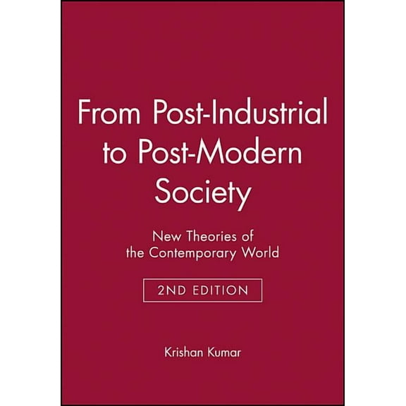 From Post-Industrial to Post-Modern Society: New Theories of the Contemporary World, (Paperback)