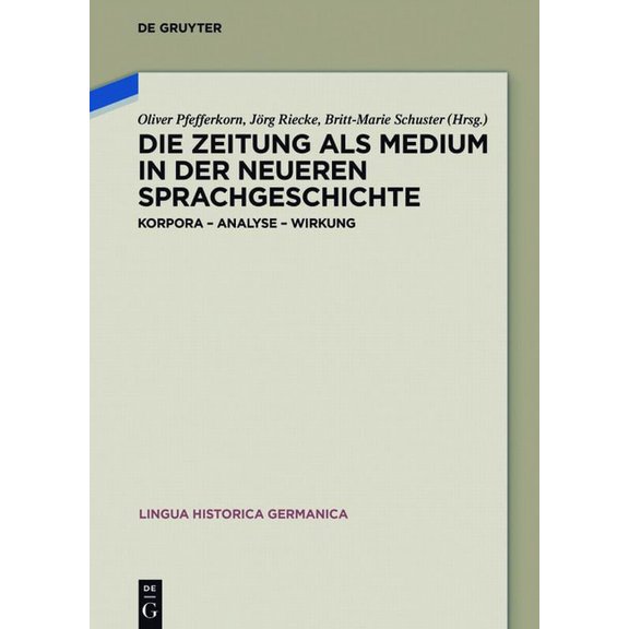 Lingua Historica Germanica Die Zeitung als Medium in der neueren Sprachgeschichte, Book 15, (Hardcover)