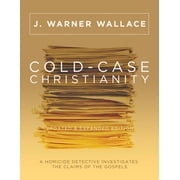 Cold-Case Christianity (Updated & Expanded Edition) : A Homicide Detective Investigates the Claims of the Gospels (Paperback)
