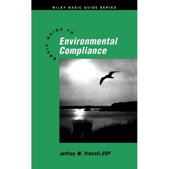 Wiley Basic Guide Basic Guide to Environmental Compliance, Book 2, (Hardcover)