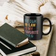 thumbnail image 5 of My Son In Law Is My Favorite Child Funny Son Gift For Mother In Law Mug Gifts For Boss Coworkers Friends 11Oz Black, 5 of 5