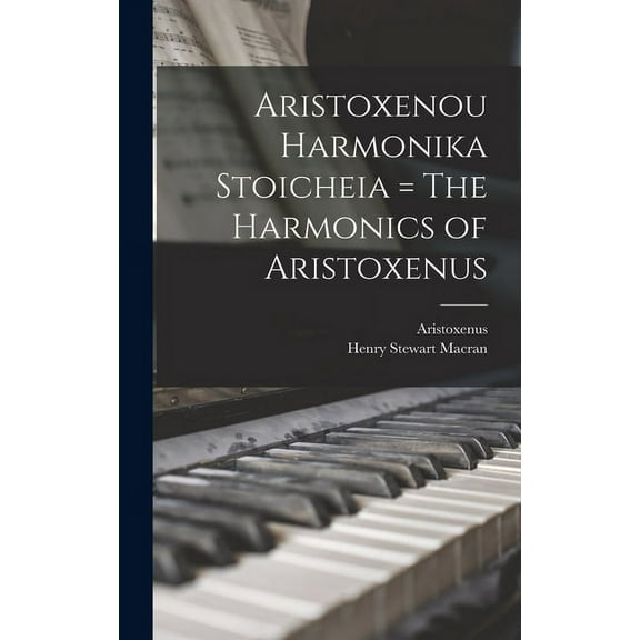Aristoxenou Harmonika Stoicheia = The Harmonics of Aristoxenus (Hardcover)