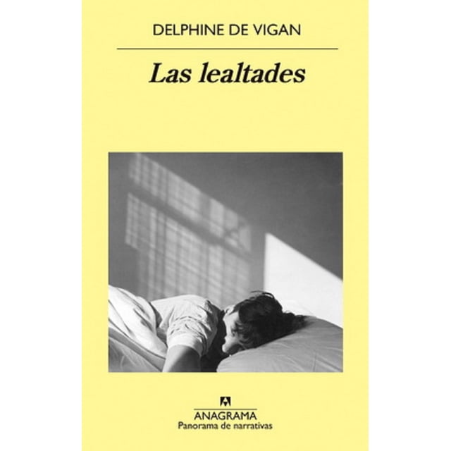 LAS LEALTADES ANAGRAMA DELPHINE DE VIGAN