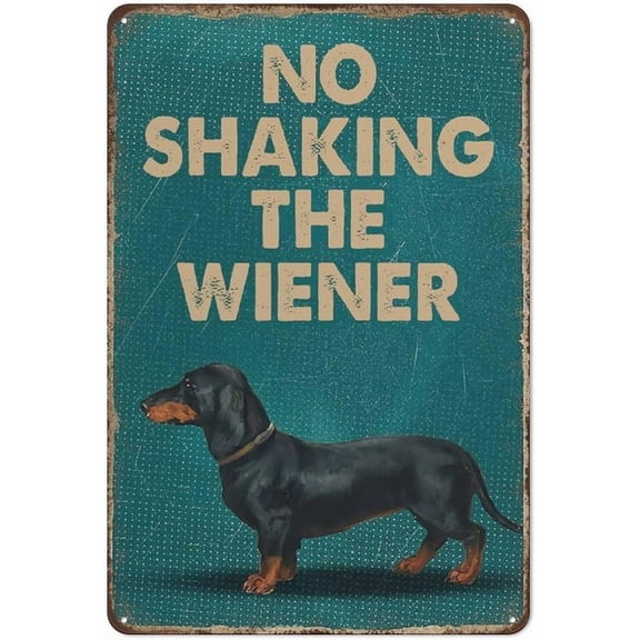 Vintage No Shaking The Wiener Retro Metal Tin Sign with Dachshund Dog Artwork Funny Bathroom Kitchen Bar Wall Decor Aluminum Poster 8x12 Inch Farmhouse Home Decoration