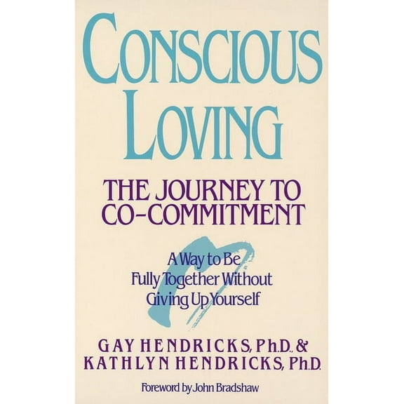Conscious Loving: The Journey to Co-Committment, (Paperback)