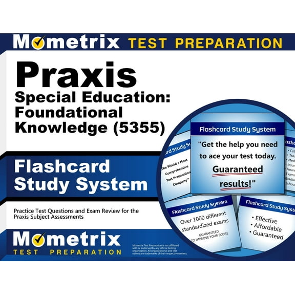 Praxis Special Education: Foundational Knowledge (5355) Flashcard Study System: Practice Test Questions and Exam Review for the Praxis Subject Assessments