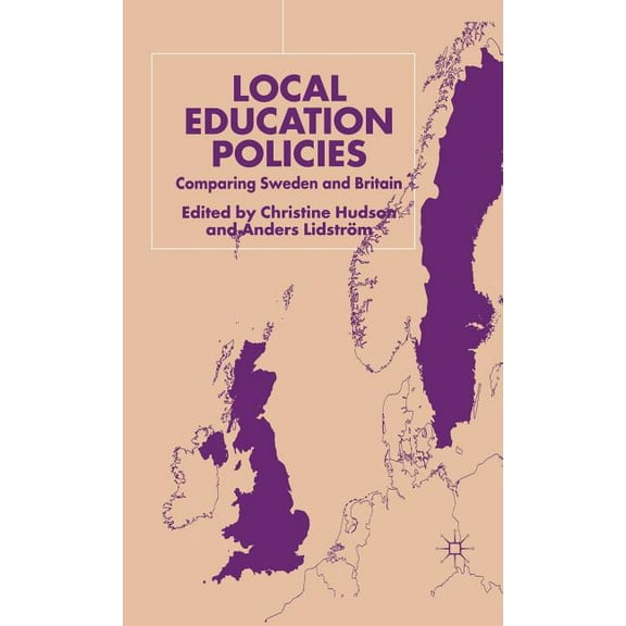 Local Education Policies: Comparing Sweden and Britain, (Hardcover)