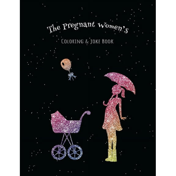Mama to Be: The Pregnant Women's Coloring & Joke Book (Paperback)