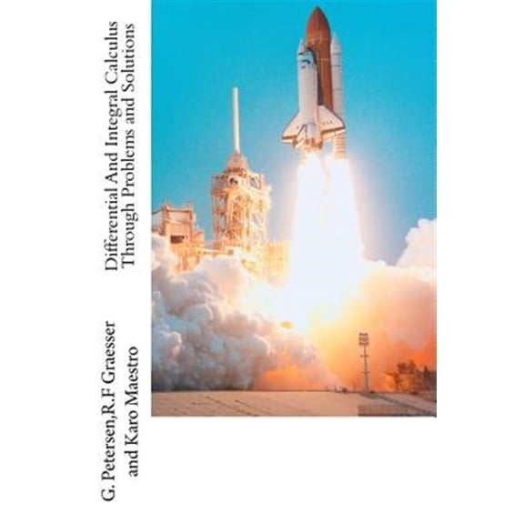 Pre-Owned Differential And Integral Calculus Through Problems and Solutions (Paperback) by R F Graesser, Karo Maestro, G M Petersen