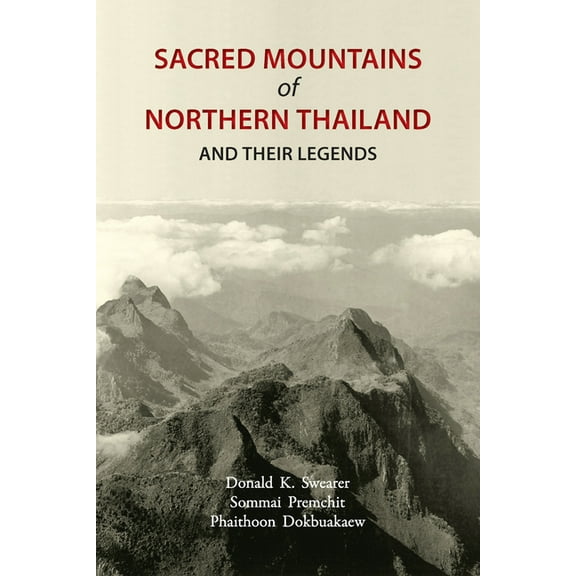 Sacred Mountains of Northern Thailand: And Their Legends, (Paperback)