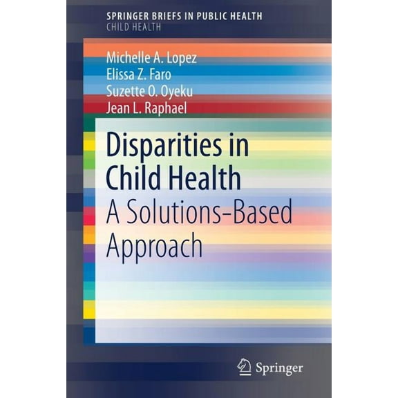 Disparities in Child Health: A Solutions-Based Approach, (Paperback)