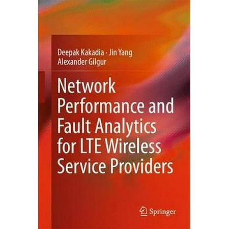 Network Performance and Fault Analytics for Lte Wireless Service