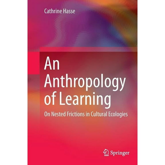 An Anthropology of Learning (Paperback)