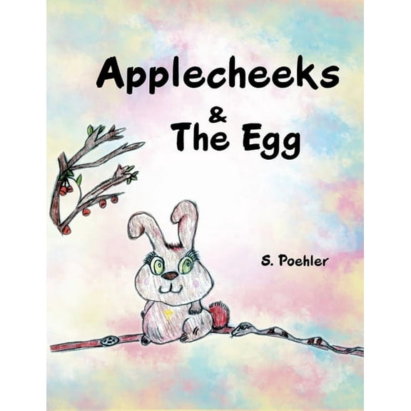 Applecheeks & the Egg, (Paperback)