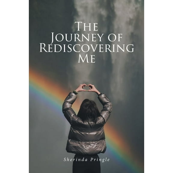The Journey of Rediscovering Me, (Paperback)