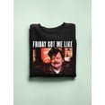 thumbnail image 3 of Friday Got Me Like Sweatshirt Men Parks And Recreation, Male 4X-Large, 3 of 4