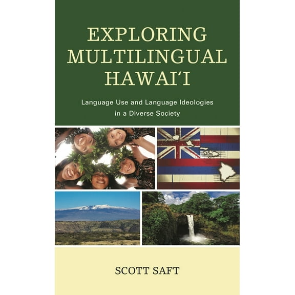 Exploring Multilingual Hawai'i: Language Use and Language Ideologies in a Diverse Society, (Paperback)
