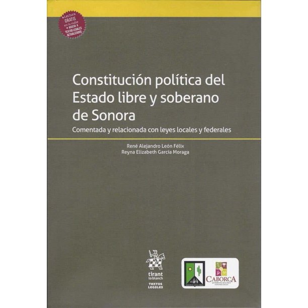 CONSTITUCION POLITICA DEL ESTADO LIBRE Y SOBERANO DE SONORA TIRANT LO ...