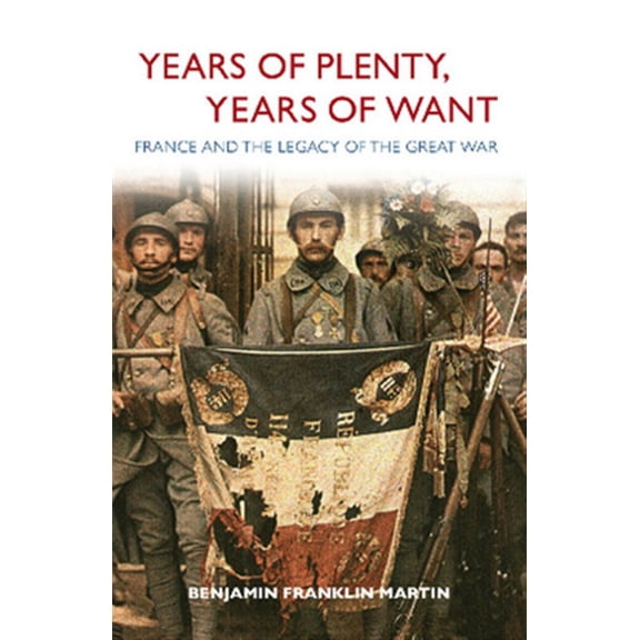 Pre-Owned Years of Plenty, Years of Want : France and the Legacy of the Great War (Hardcover)