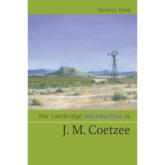 Cambridge Introductions to Literature (H The Cambridge Introduction to J. M. Coetzee, (Paperback)