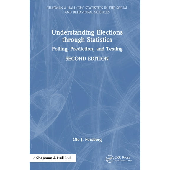Chapman & Hall/CRC Statistics in the Soc Understanding Elections through Statistics: Polling, Prediction, and Testing, (Hardcover)