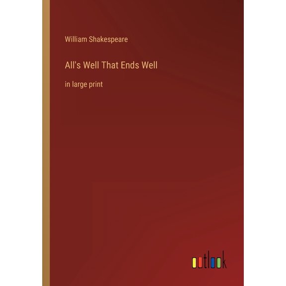All's Well That Ends Well: in large print, (Paperback)